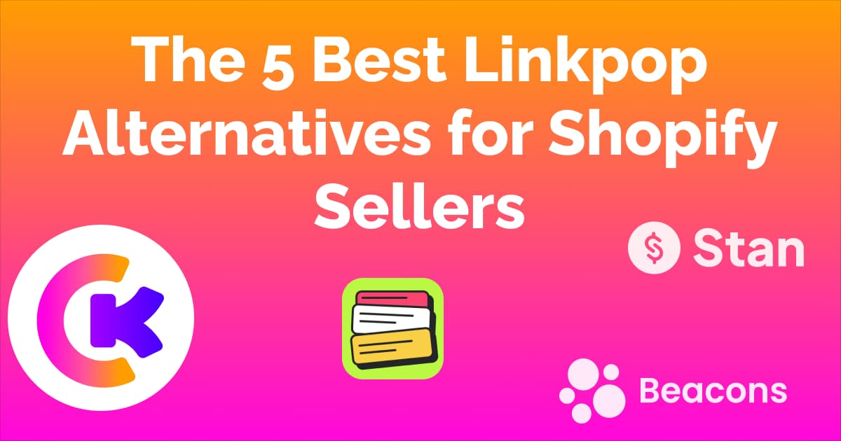Linkpop Is Dead: 5 Alternatives for Shopify Sellers in 2026 (Ranked)